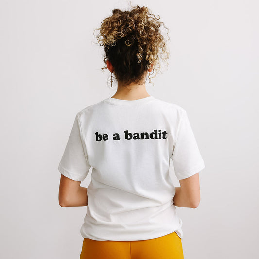 “Be a Bandit” Tee